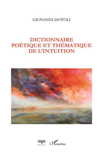 Couverture du livre « Dictionnaire poétique et thématique de l'intuition » de Giovanni Dotoli aux éditions L'harmattan