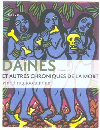 Couverture du livre « Daines Et Autres Chroniques De La Mort » de Vinod Rughoonundun aux éditions Naive