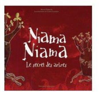 Couverture du livre « Niama Niama ; le secret des arbres » de Bruno Thircuir et Clara Chambon aux éditions Complicites