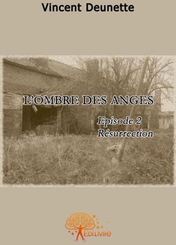 Couverture du livre « L'ombre des anges t.2 » de Vincent Deunette aux éditions Edilivre