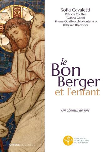 Couverture du livre « Catéchèse du bon berger Tome 1 : le bon berger et l'enfant, un chemin de joie » de Sofia Cavalletti et Patricia Coulter et Rebekah Rojcewicz et Gianna Gobbi et Silvana Quattrocchi Montanaro aux éditions Le Seneve