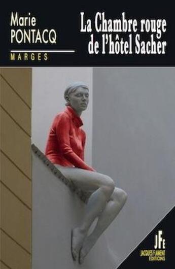 Couverture du livre « La chambre rouge de l'hôtel Sacher » de Marie Pontacq aux éditions Jacques Flament