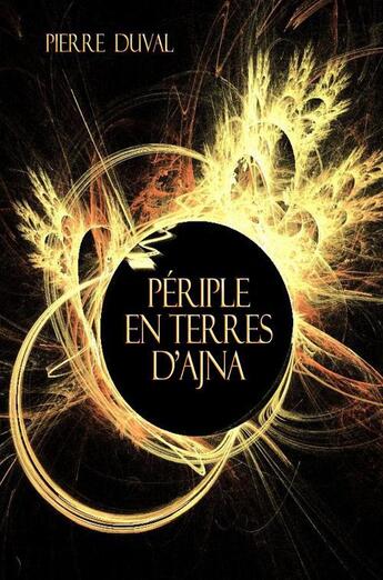 Couverture du livre « Périple en terres d'Ajna » de Pierre Duval aux éditions Valentina