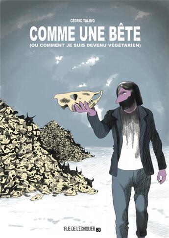 Couverture du livre « Comme une bête (ou comment je suis devenu végétarien) » de Cedric Taling aux éditions Rue De L'echiquier