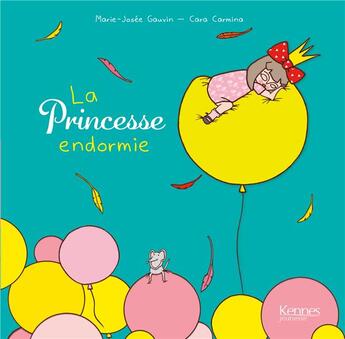 Couverture du livre « La princesse endormie » de Cara Carmina et Marie-Josee Gauvin aux éditions Kennes Editions