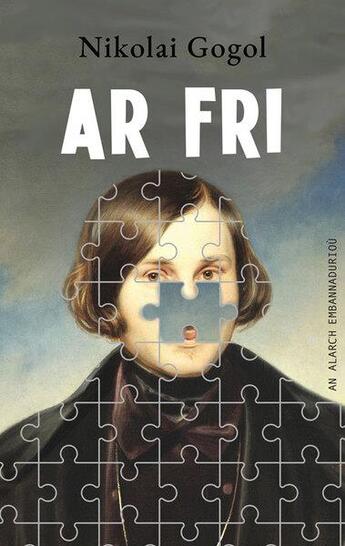 Couverture du livre « Ar fri » de Gogol Nicolas aux éditions An Alarc'h