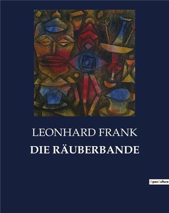 Couverture du livre « DIE RÄUBERBANDE » de Leonhard Frank aux éditions Culturea