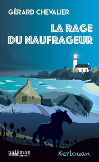 Couverture du livre « La rage du naufrageur : Kerlouan » de Gérard Chevalier aux éditions Palemon