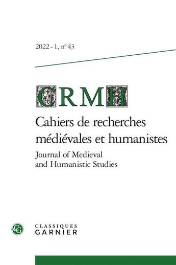 Couverture du livre « Cahiers de recherches medievales et humanistes - journal of medieval and humanis » de  aux éditions Classiques Garnier