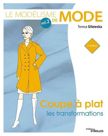 Couverture du livre « Coupe à plat : les transformations » de Teresa Gilewska aux éditions Eyrolles