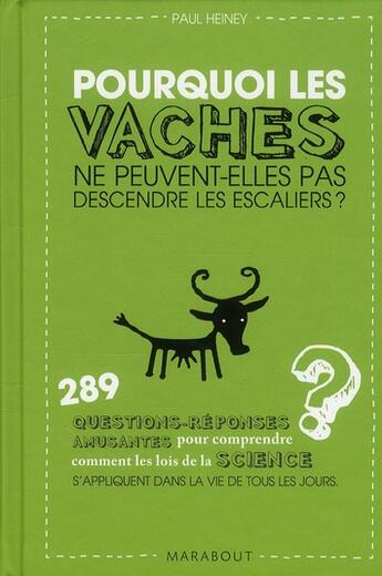 Couverture du livre « Pourquoi les vaches ne peuvent-elles pas descendre les escaliers ? » de Paul Heiney aux éditions Marabout