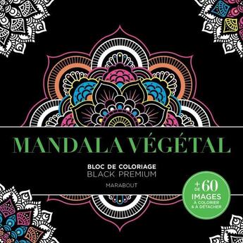 Couverture du livre « Mandala végétal ; bloc de coloriage ; black premium » de  aux éditions Marabout