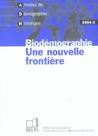 Couverture du livre « BIODEMOGRAPHIE ; UNE NOUVELLE FRONTIERE » de Jean-Pierre Bardet aux éditions Belin