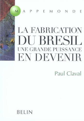 Couverture du livre « La fabrication du bresil » de Paul Claval aux éditions Belin