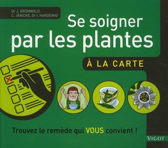 Couverture du livre « Se soigner par les plantes » de Janicke/Grunwald aux éditions Vigot