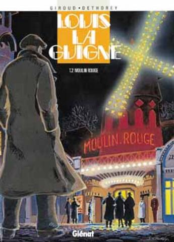 Couverture du livre « Louis la guigne Tome 2 ; moulin rouge » de Jean-Paul Dethorey et Frank Giroud aux éditions Glenat