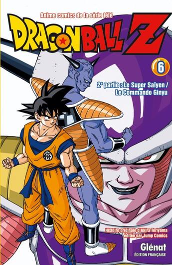 Couverture du livre « Dragon Ball Z - cycle 2 ; le super Saïyen / le comando Ginyu Tome 6 » de Akira Toriyama aux éditions Glenat