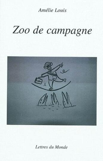 Couverture du livre « Zoo de campagne » de Amelie Louis aux éditions Lettres Du Monde