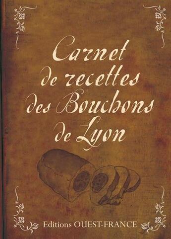 Couverture du livre « Carnet de recettes des bouchons de Lyon » de Emmanuel Ferra aux éditions Ouest France