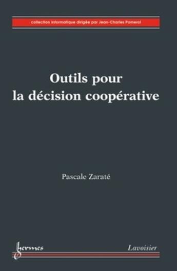 Couverture du livre « Outils pour la décision coopérative » de Jean-Charles Pomerol aux éditions Hermes Science Publications