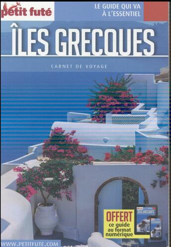 Couverture du livre « GUIDE PETIT FUTE ; CARNETS DE VOYAGE ; îles grecques (édition 2016) » de  aux éditions Le Petit Fute