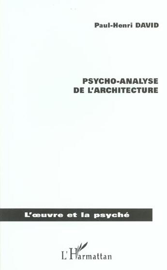 Couverture du livre « Psycho-analyse de l'architecture » de Paul-Henri David aux éditions L'harmattan