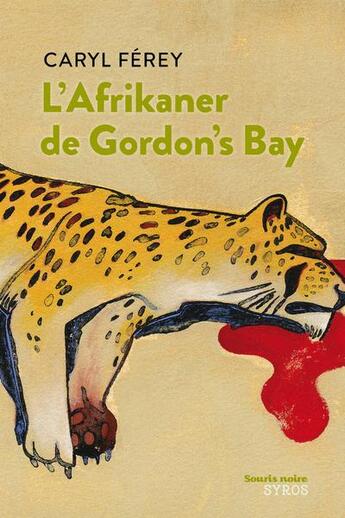 Couverture du livre « L'afrikaner de Gordon's bay » de Caryl Ferey aux éditions Syros