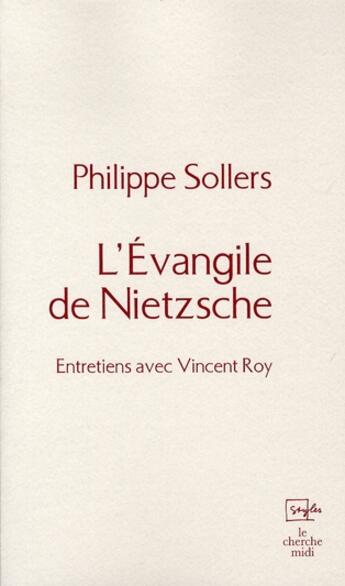 Couverture du livre « L'évangile de nietzsche ; entretiens avec vincent roy » de Sollers/Roy aux éditions Cherche Midi