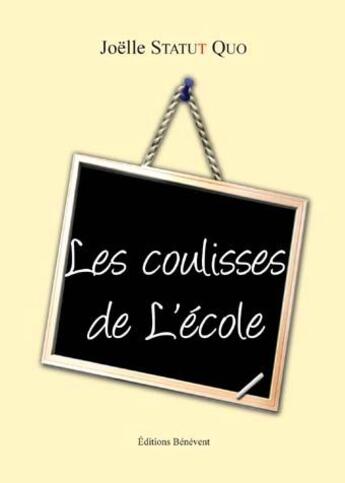 Couverture du livre « Les Coulisses De L'Ecole » de Statut Quo aux éditions Benevent