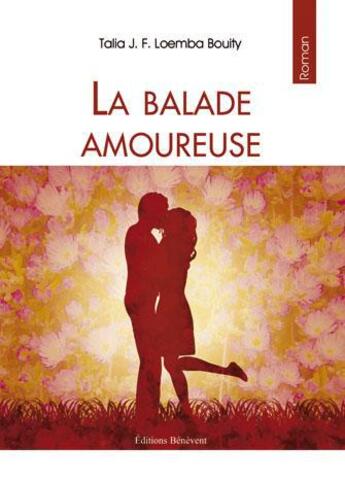 Couverture du livre « La balade amoureuse » de Talia J.F. Loemba Bouity aux éditions Benevent