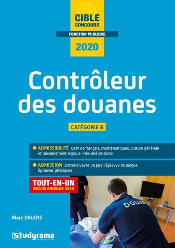 Couverture du livre « Contrôleur des douanes ; catégorie B ; tout-en-un (édition 2020) » de Marc Dalens aux éditions Studyrama