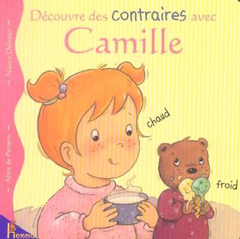 Couverture du livre « Decouvre Des Contraires Avec Camille » de Aline De Petigny aux éditions Hemma