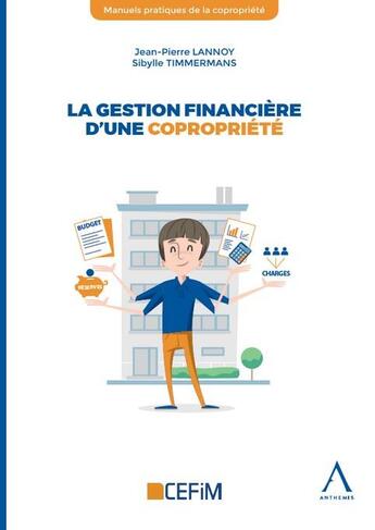 Couverture du livre « La gestion financière d'une copropriété » de Jean-Pierre Lannoy et Sibylle Timmermans aux éditions Anthemis