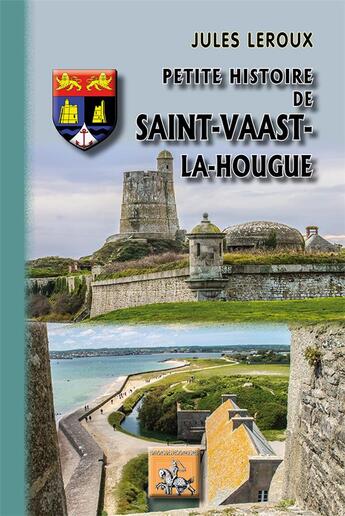 Couverture du livre « Petite histoire de Saint-Vaast-la-Hougue » de Jules Leroux aux éditions Editions Des Regionalismes