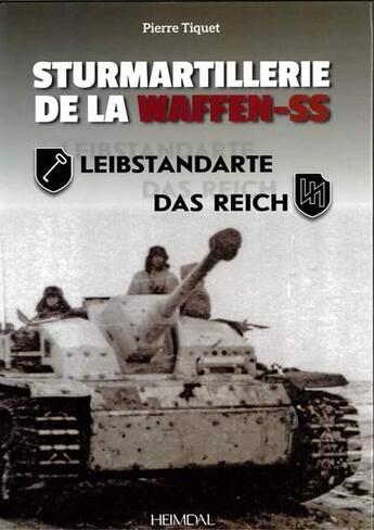 Couverture du livre « Sturmartillerie de la Waffen-SS Tome 1 : leibstandarte das Reich » de Pierre Tiquet aux éditions Heimdal