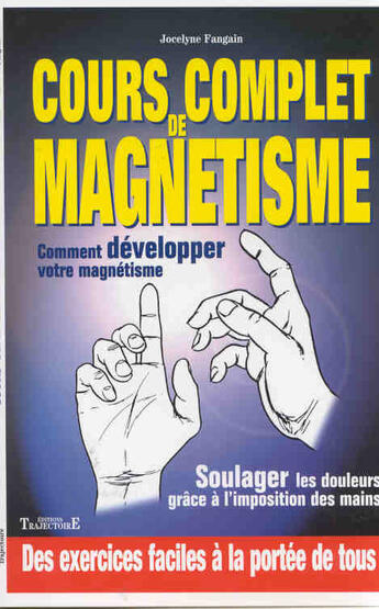 Couverture du livre « Cours complet de magnétisme » de Jocelyne Fangain aux éditions Trajectoire