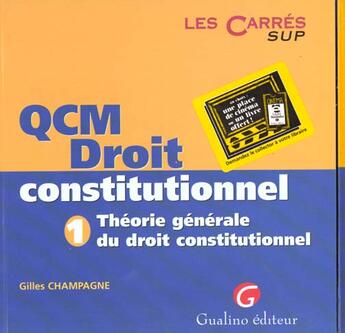 Couverture du livre « Qcm droit constit.1 theor.gal » de Gilles Champagne aux éditions Gualino