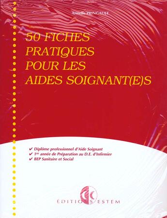 Couverture du livre « 50 Fiches Pratiques Pour Les Aides Soignant(E)S » de Armelle Pringault aux éditions Estem