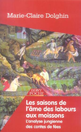 Couverture du livre « Les Saisons De L'Ame, Des Labours Aux Moissons ; L'Analyse Jungienne Des Contes De Fees » de Marie-Claire Dolghin aux éditions Dervy