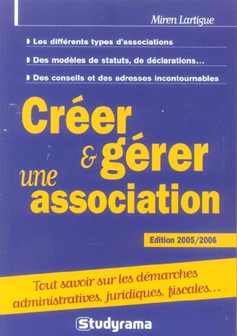 Couverture du livre « Creer et gerer une association (édition 2005/2006) » de Miren Lartigue aux éditions Studyrama