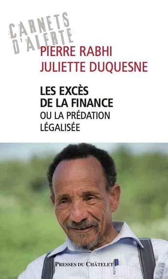 Couverture du livre « Les excès de la finance ou la prédation légalisée » de Pierre Rabhi et Juliette Duquesne aux éditions Archipel