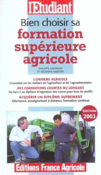 Couverture du livre « Bien choisir sa formation agricole superieure edition 2003 » de Philippe Andreani aux éditions L'etudiant