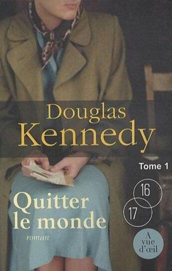 Couverture du livre « Quitter le monde t.1 » de Douglas Kennedy aux éditions A Vue D'oeil