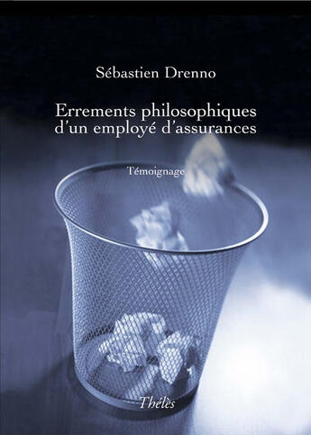 Couverture du livre « Errements philosophiques d'un employé d'assurances » de Sebastien Drenno aux éditions Theles