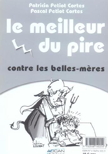 Couverture du livre « Le Meilleur Du Pire Contre Le Mariage Et Les Belles-Meres » de Pascal Petiot Cortes et Patricia Petiot Cortes aux éditions Adcan