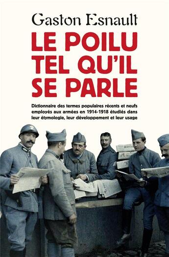 Couverture du livre « Le poilu tel qu'il se parle » de Gaston Esnault aux éditions Des Equateurs