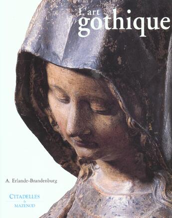 Couverture du livre « L'Art Gothique » de Alain Erlande-Brandenburg aux éditions Citadelles & Mazenod