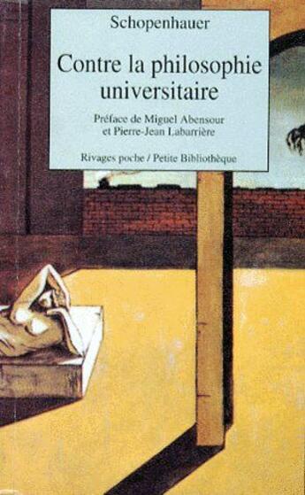 Couverture du livre « Contre la philosophie universitaire » de Arthur Schopenhauer aux éditions Rivages