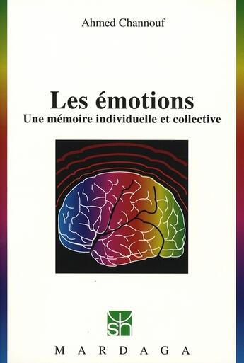 Couverture du livre « Les émotions. une mémoire individuelle et collective » de Ahmed Channouf aux éditions Mardaga Pierre