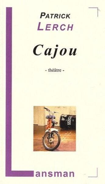 Couverture du livre « Cajou » de Patrick Lerch aux éditions Lansman